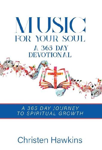 Music for Your Soul - A 365 Day Devotional: A 365 Day Journey to Spiritual Growth