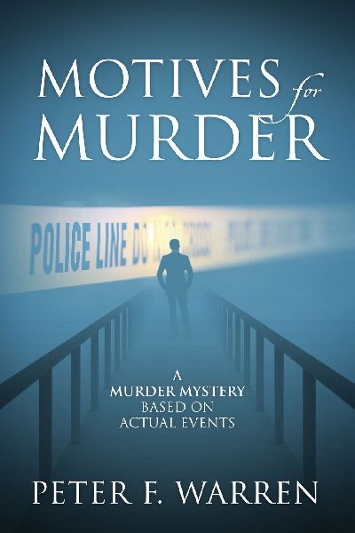Motives for Murder: A Murder Mystery Based on Actual Events