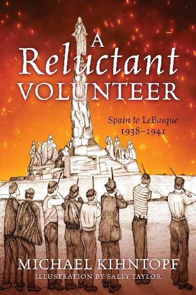 A Reluctant Volunteer: Spain to LeBasque 1938-1941