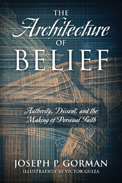 The Architecture of Belief: Authority, Dissent, and the Making of Personal Faith