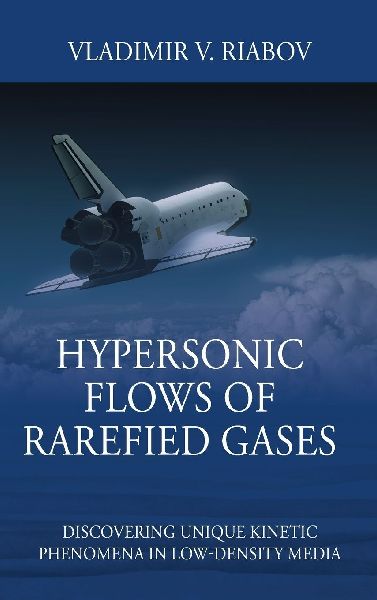 Hypersonic Flows of Rarefied Gases: Discovering Unique Kinetic Phenomena in Low-density Media