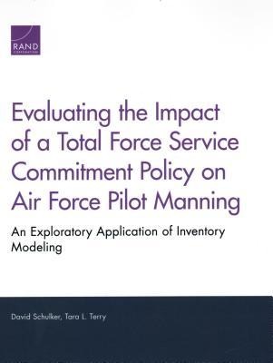 Evaluating the Impact of a Total Force Service Commitment Policy on Air Force Pilot Manning: An Exploratory Application of Inventory Modeling