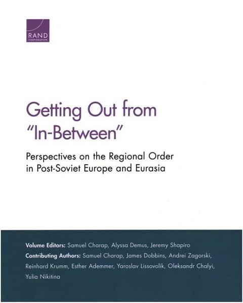 Getting Out from In-Between: Perspectives on the Regional Order in Post-Soviet Europe and Eurasia