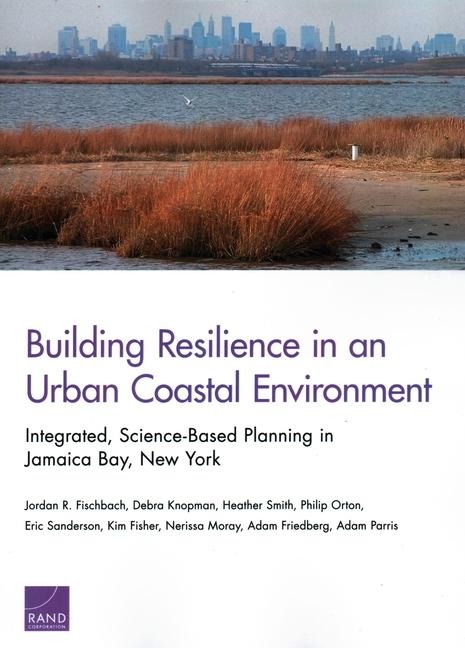 Building Resilience in an Urban Coastal Environment: Integrated, Science-Based Planning in Jamaica Bay, New York
