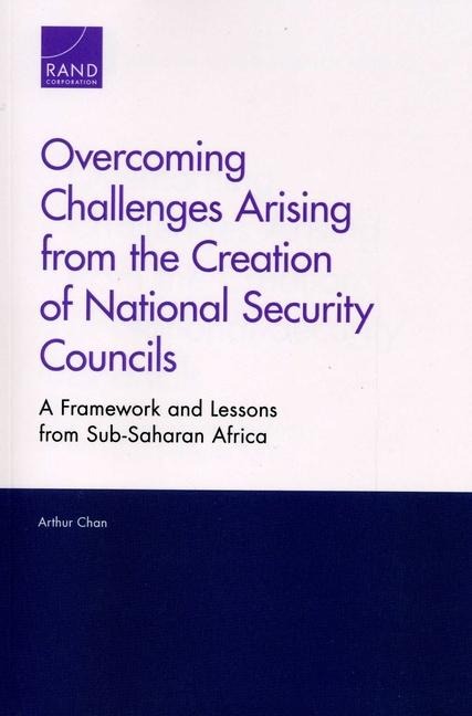 Overcoming Challenges Arising from the Creation of National Security Councils: A Framework and Lessons from Sub-Saharan Africa