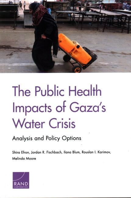 The Public Health Impacts of Gazas Water Crisis: Analysis and Policy Options