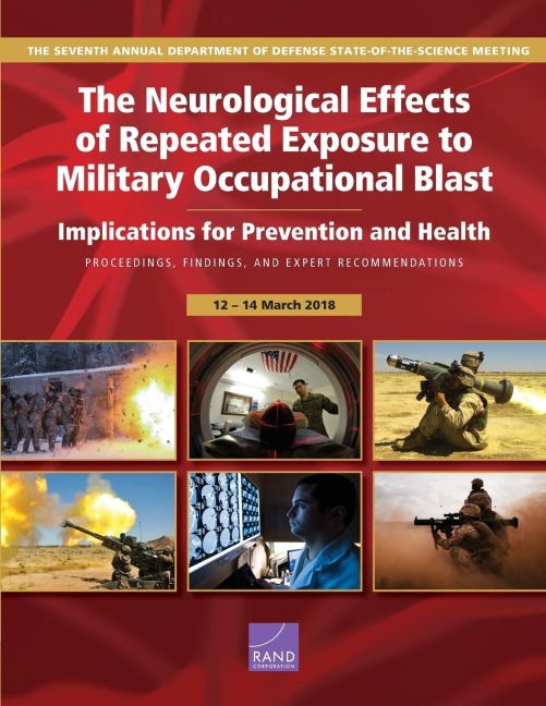 The Neurological Effects of Repeated Exposure to Military Occupational Blast: Implications for Prevention and Health: Proceedings, Findings, and Expert Recommendations from the Seventh Department of Defense State-Of-The-Science Meeting