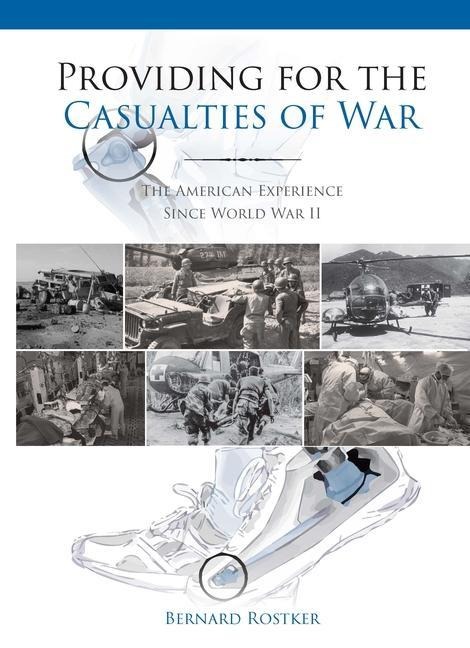Providing for the Casualties of War: The American Experience Since World War II