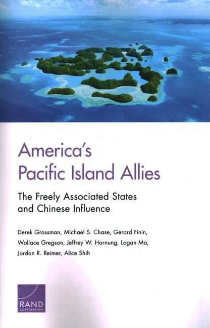 Americas Pacific Island Allies: The Freely Associated States and Chinese Influence