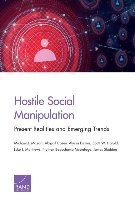 Hostile Social Manipulation: Present Realities and Emerging Trends