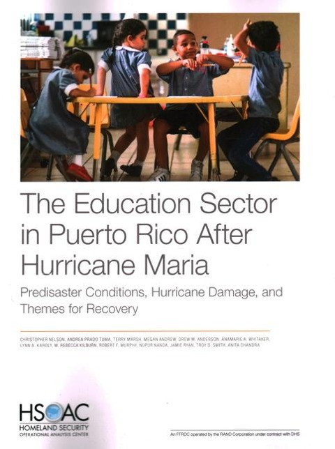 The Education Sector in Puerto Rico After Hurricane Maria: Predisaster Conditions, Hurricane Damage, and Themes for Recovery