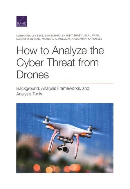 How to Analyze the Cyber Threat from Drones: Background, Analysis Frameworks, and Analysis Tools