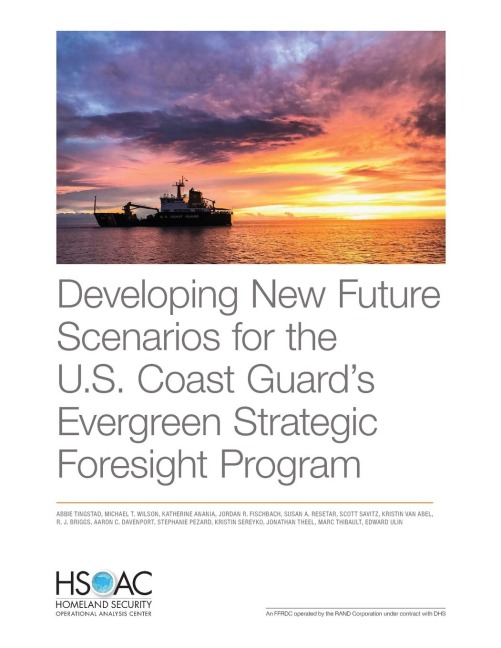 Developing New Future Scenarios for the U.S. Coast Guards Evergreen Strategic Foresight Program