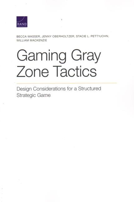 Gaming Gray Zone Tactics: Design Considerations for a Structured Strategic Game