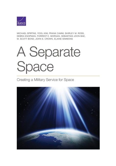 Separate Space: Creating a Military Service for Space