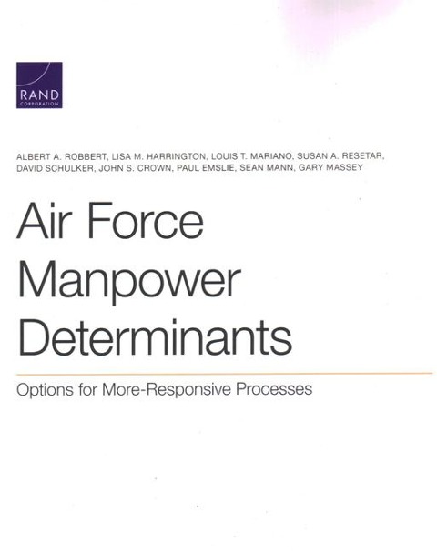 Air Force Manpower Determinants: Options for More-Responsive Processes