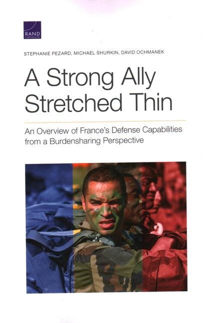 A Strong Ally Stretched Thin: An Overview of Frances Defense Capabilities from a Burdensharing Perspective
