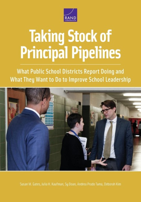 Taking Stock of Principal Pipelines:: What Public School Districts Report Doing and What They Want to Do to Improve School Leadership