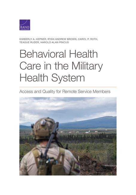 Behavioral Health Care in the Military Health System: Access and Quality for Remote Service Members