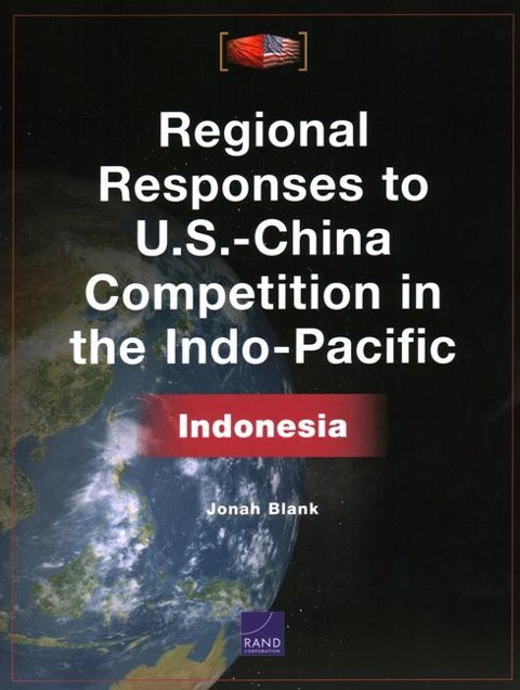 Regional Responses to U.S.-China Competition in the Indo-Pacific: Indonesia