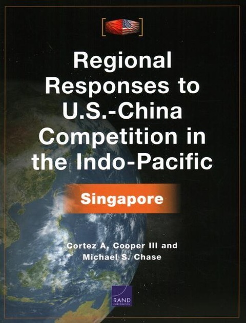 Regional Responses to U.S.-China Competition in the Indo-Pacific: Singapore