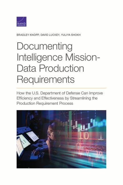 Documenting Intelligence Mission-Data Production Requirements: Documenting Intelligence Mission-Data Production Requirements