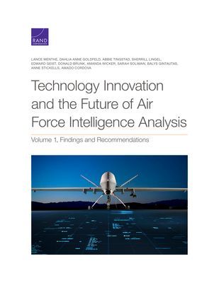 Technology Innovation and the Future of Air Force Intelligence Analysis: Volume 1, Findings and Recommendations