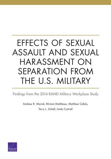 Effects of Sexual Assault and Sexual Harassment on Separation from the U.S. Military: Findings from the 2014 Rand Military Workplace Study
