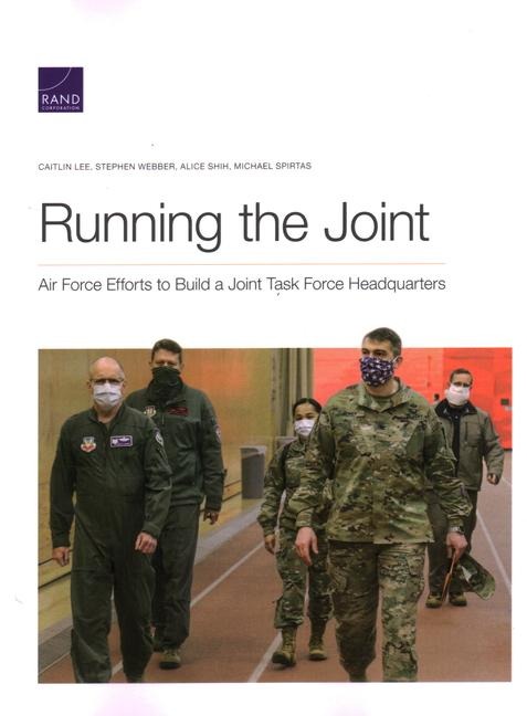 Running the Joint: Air Force Efforts to Build a Joint Task Force Headquarters