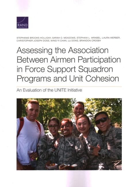 Assessing the Association Between Airmen Participation in Force Support Squadron Programs and Unit Cohesion: An Evaluation of the Unite Initiative