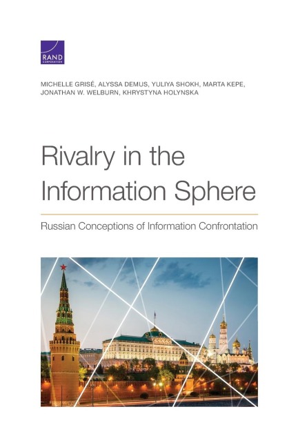 Rivalry in the Information Sphere: Russian Conceptions of Information Confrontation