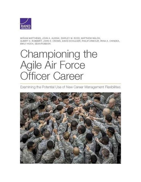 Championing the Agile Air Force Officer Career: Examining the Potential Use of New Career Management Flexibilities