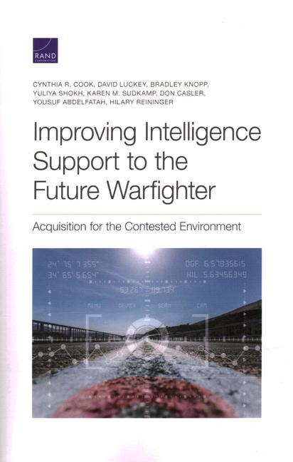 Improving Intelligence Support to the Future Warfighter: Acquisition for the Contested Environment