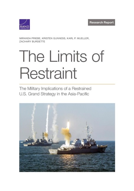 The Limits of Restraint: The Military Implications of a Restrained U.S. Grand Strategy in the Asia-Pacific
