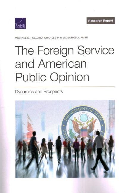 Foreign Service and American Public Opinion: Dynamics and Prospects