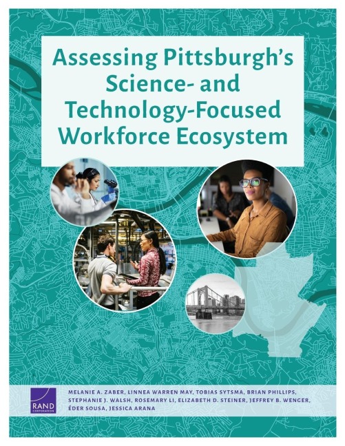 Assessing Pittsburghs Science- And Technology-Focused Workforce Ecosystem
