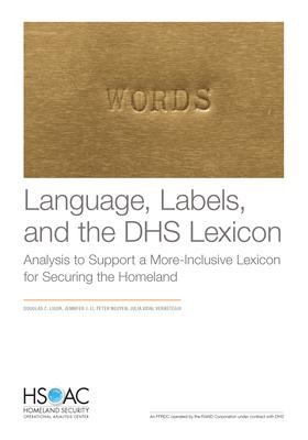 Language, Labels, and the Dhs Lexicon: Analysis to Support a More-Inclusive Lexicon for Securing the Homeland