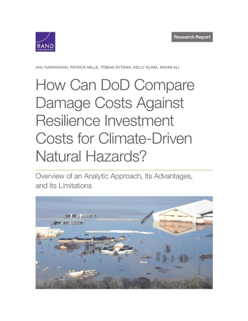 How Can Dod Compare Damage Costs Against Resilience Investment Costs for Climate-Driven Natural Hazards?: Overview of an Analytic Approach, Its Advantages, and Its Limitations