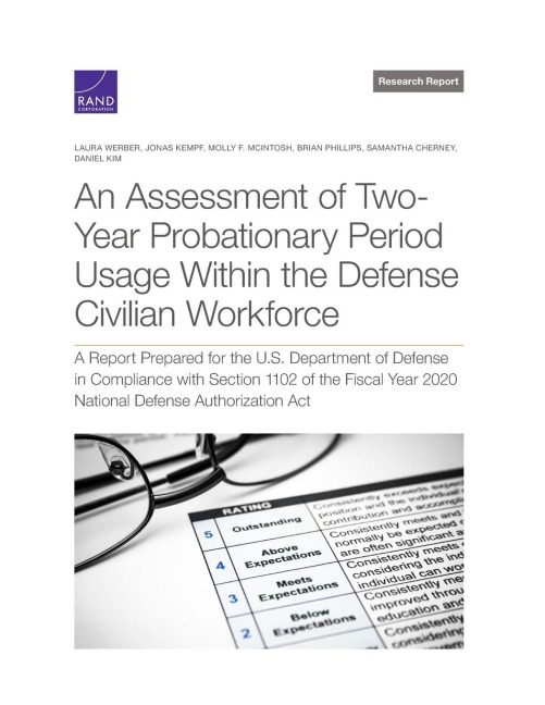 Assessment of Two-Year Probationary Period Usage Within the Defense Civilian Workforce: A Report Prepared for the U.S. Department of Defense in Compliance with Section 1102 of the Fiscal Year 2020 National Defense Authorization ACT