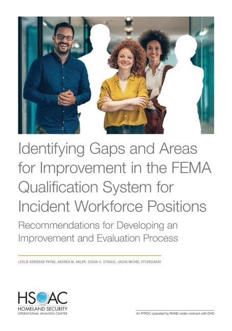 Identifying Gaps and Areas for Improvement in the Fema Qualification System for Incident Workforce Positions: Recommendations for Developing an Improvement and Evaluation Process