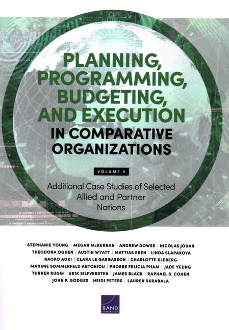 Planning, Programming, Budgeting, and Execution in Comparative Organizations: Additional Case Studies of Selected Allied and Partner Nations