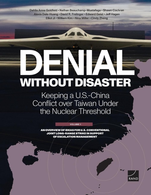 Denial Without Disaster--Keeping a U.S.-China Conflict Over Taiwan Under the Nuclear Threshold: Vol. 1, an Overview of Ideas for U.S. Conventional Joint Long-Range Strike in Support of Escalation Management