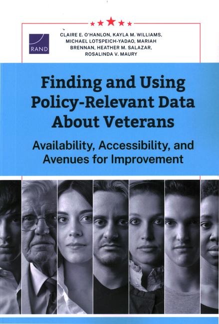 Finding and Using Policy-Relevant Data about Veterans: Availability, Accessibility, and Avenues for Improvement
