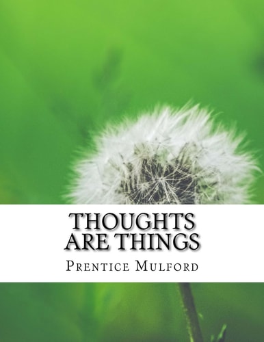 Thoughts Are Things