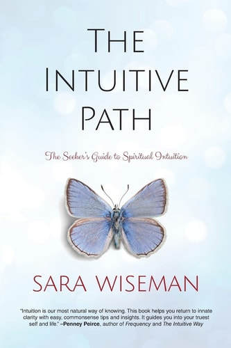 The Intuitive Path The Seeker's Guide to Spiritual Intuition