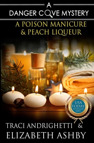 A Poison Manicure & Peach Liqueur A Danger Cove Hair Salon Mystery