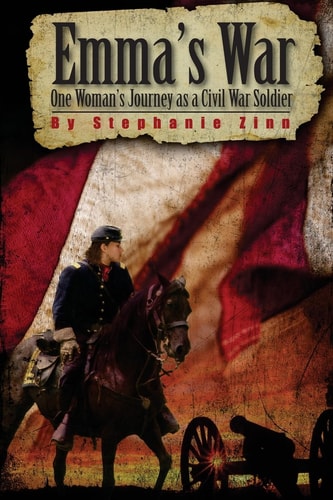 Emma's War One Woman's Journey as a Civil War Soldier