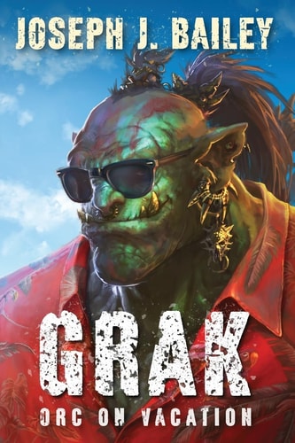 Grak Orc on Vacation