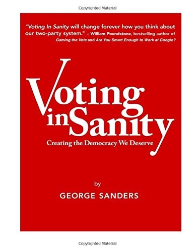Voting In Sanity Creating the Democracy We Deserve