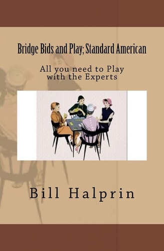 Bridge Bids and Play; Standard American All You Need to Play with the Experts